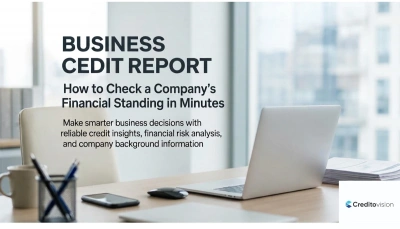 Business Credit Report: How to Check a Company’s Financial Standing in Minutes